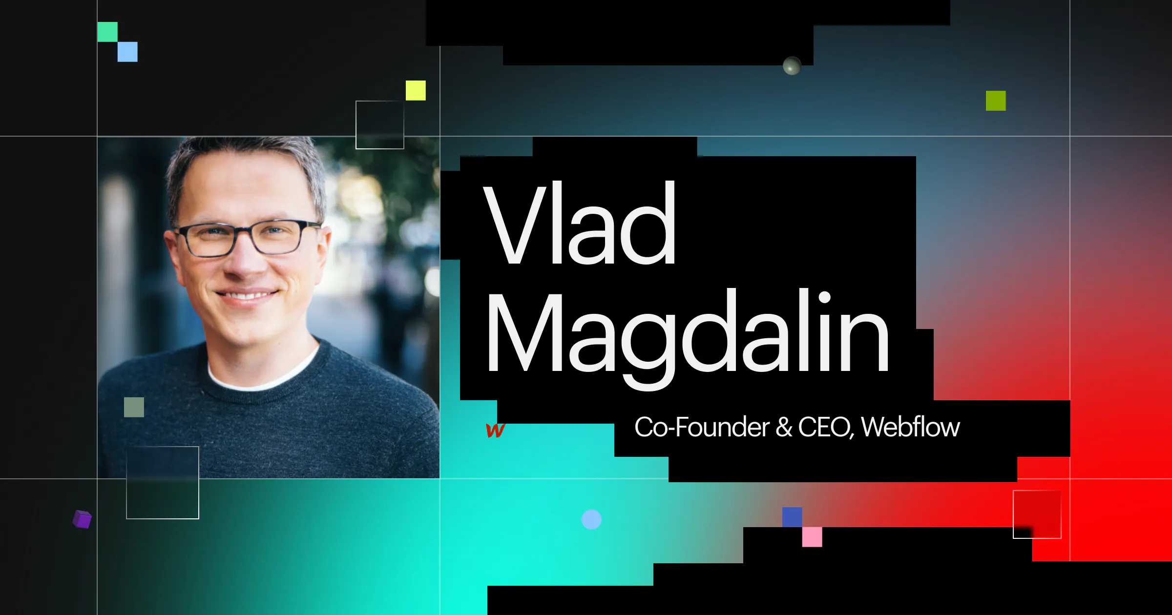 How Vlad Magdalin Built Webflow